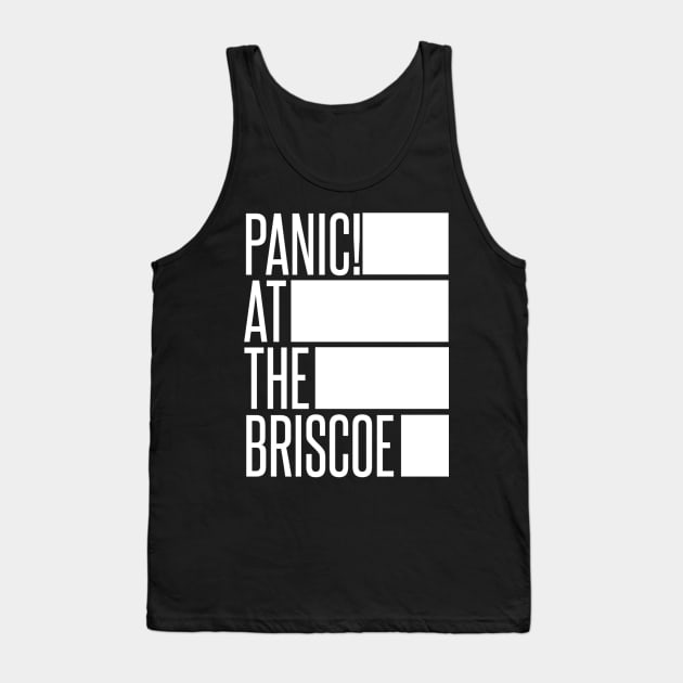 Panic! At The Briscoe Tank Top by PhantomPower